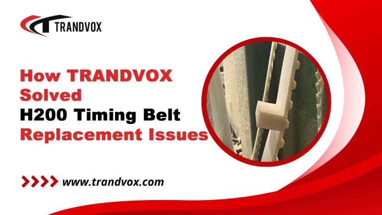 How TRANDVOX Solved H200 Timing Belt Replacement Issues